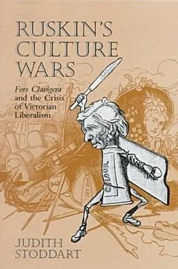 Cover for USA), Judith Stoddart (Associate Professor of English, Michigan State University, · Ruskin's Culture Wars: Fors Clavigera and the Crisis of Victorian Liberalism - Victorian Literature &amp; Culture Series (Hardcover Book) (1998)