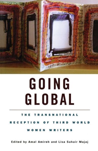 Cover for Amal Amireh · Going Global: The Transnational Reception of Third World Women Writers - Wellesley Studies in Critical Theory, Literary History and Culture (Paperback Book) (2000)