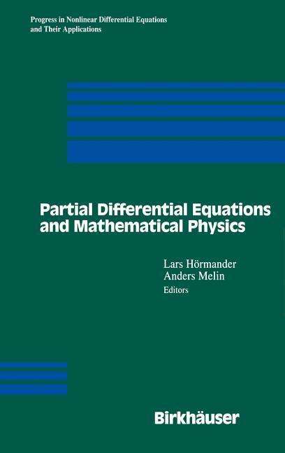 Cover for Lars Hvrmander · Partial Differential Equations and Mathematical Physics: The Danish-Swedish Analysis Seminar, 1995 - Progress in Nonlinear Differential Equations and Their Applications (Hardcover Book) [1996 edition] (1996)