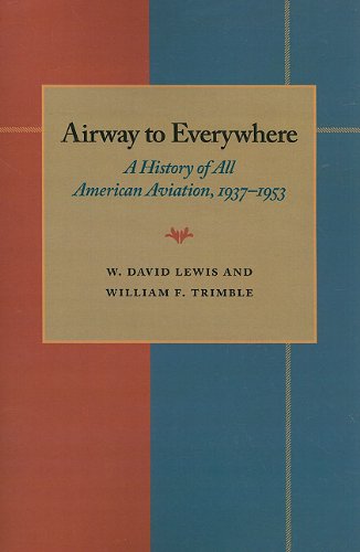 Cover for W. David Lewis · The Airway to Everywhere: A History of All American Aviation, 1937–1953 (Paperback Book) (1988)