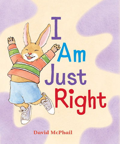 Cover for David McPhail · I Am Just Right (Hardcover Book) (2019)