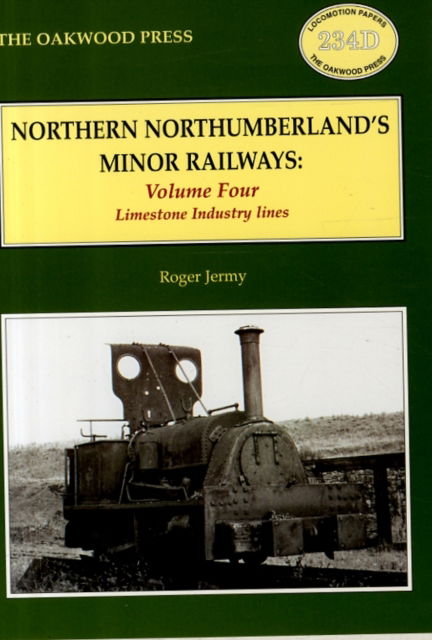 Cover for Roger C. Jermy · Northern Northumberland's Minor Railways: Limestone Industry Lines - Locomotion Papers (Paperback Book) (2012)