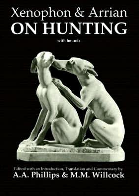 Cover for Xenophon and Arrian on Hunting (With Hounds) - Classical Texts (Paperback Book) (1999)