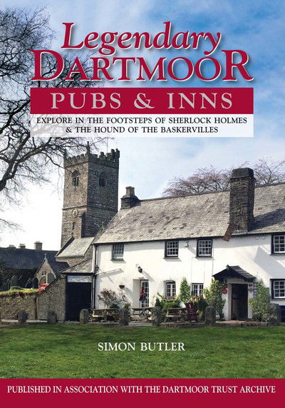 Cover for Simon Butler · Legendary Dartmoor Pubs &amp; Inns: Explore in the Footsteps of Sherlock Holmes &amp; the Hound of the Baskervilles (Hardcover Book) (2016)