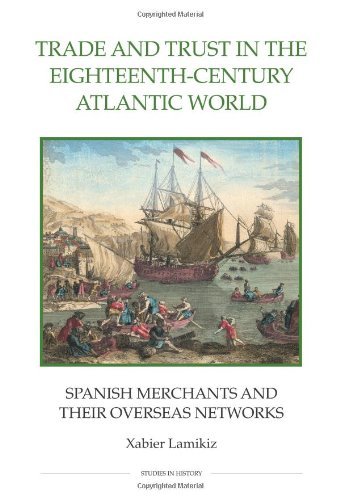 Cover for Xabier Lamikiz · Trade and Trust in the Eighteenth-Century Atlantic World: Spanish Merchants and their Overseas Networks - Royal Historical Society Studies in History New Series (Gebundenes Buch) [First edition] (2010)