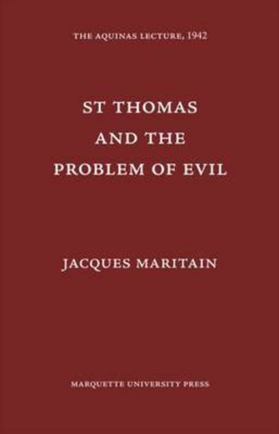 Cover for Jacques Maritain · St. Thomas and the Problem of Evil - The Aquinas Lecture in Philosophy (Paperback Book) (1942)