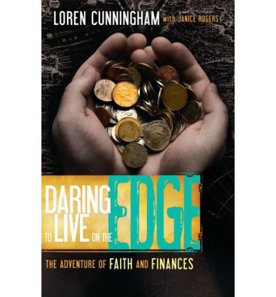 Cover for Loren Cunningham · Daring to Live on the Edge: The Adventure of Faith and Finances (Paperback Book) [New edition] (1996)