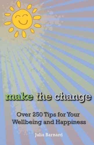 Cover for Julia Barnard · Make the Change: over 250 Tips for Your Wellbeing and Happiness (Paperback Book) [1st Paperback edition] (2014)