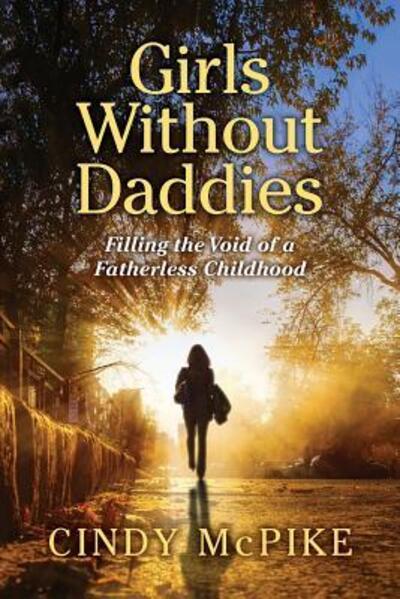 Cover for Cindy McPike · Girls Without Daddies (Paperback Book) (2017)