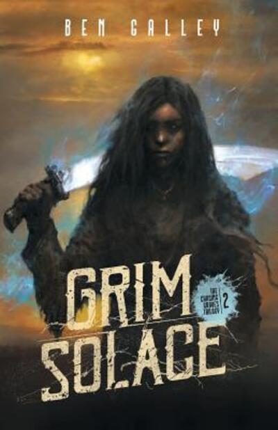 Cover for Ben Galley · Grim Solace - Chasing Graves Trilogy (Paperback Book) (2019)