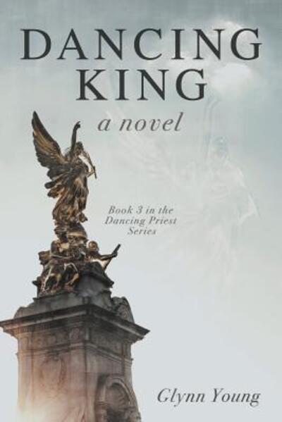 Cover for Young Glynn · Dancing King : Book 3 in the Dancing Priest Series (Paperback Book) (2017)