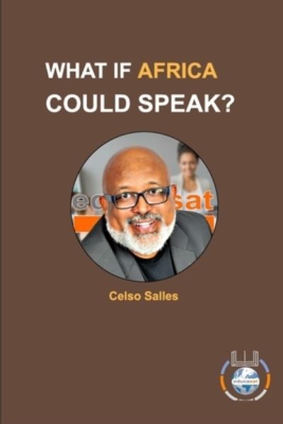 Cover for Celso Salles · WHAT IF AFRICA COULD SPEAK? - Celso Salles (Paperback Book) (2021)