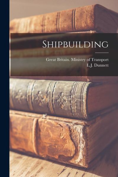 Cover for Great Britain Ministry of Transport · Shipbuilding (Paperback Book) (2021)