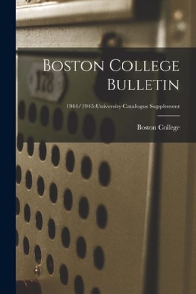 Cover for LLC Creative Media Partners · Boston College Bulletin; 1944/1945 (Paperback Book) (2021)