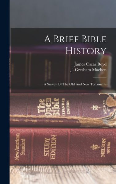Cover for James Oscar 1874-1947 Boyd · Brief Bible History; a Survey of the Old and New Testaments (Book) (2022)