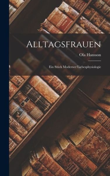Cover for Ola Hansson · Alltagsfrauen (Inbunden Bok) (2022)