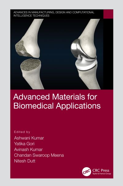 Cover for Ashwani Kumar · Advanced Materials for Biomedical Applications - Advances in Manufacturing, Design and Computational Intelligence Techniques (Hardcover Book) (2022)