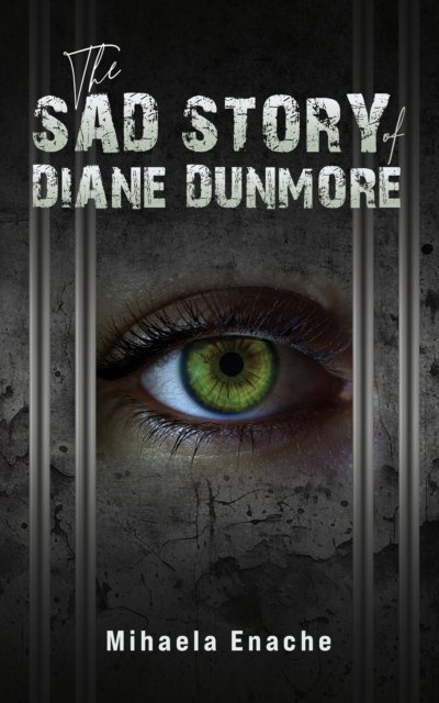 Mihaela Enache · The Sad Story of Diane Dunmore (Paperback Book) (2024)