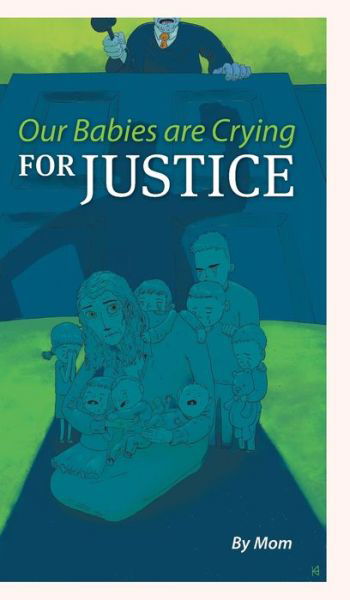 Cover for Mom · Our Babies are Crying for Justice (Hardcover Book) (2021)