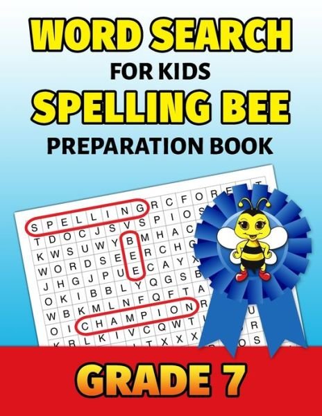 Cover for Puzzle Mastery Press · Word Search For Kids Spelling Bee Preparation Book Grade 7 (Paperback Book) (2019)
