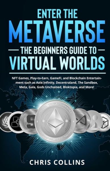 Cover for Chris Collins · Enter the Metaverse - The Beginners Guide to Virtual Worlds (Paperback Book) (2022)