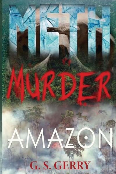 Cover for G S Gerry · Meth Murder &amp; Amazon (Taschenbuch) (2022)