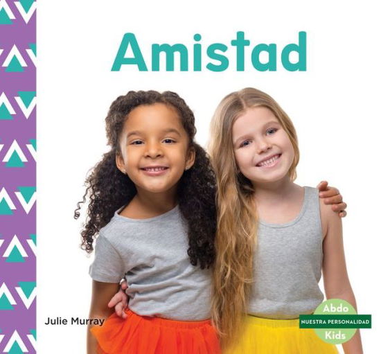 Amistad (Friendship) - Julie Murray - Books - ABDO KIDS - 9781098204068 - December 15, 2020