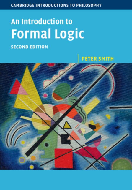 Cover for Peter Smith · An Introduction to Formal Logic - Cambridge Introductions to Philosophy (Hardcover bog) [2 Revised edition] (2020)