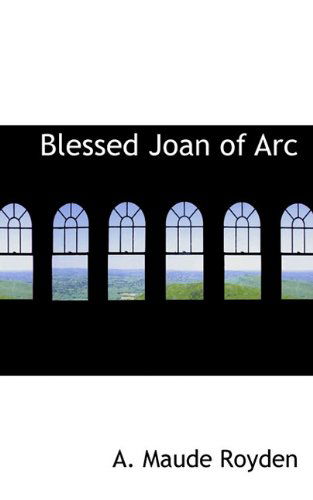 Cover for A. Maude Royden · Blessed Joan of Arc (Paperback Book) (2009)