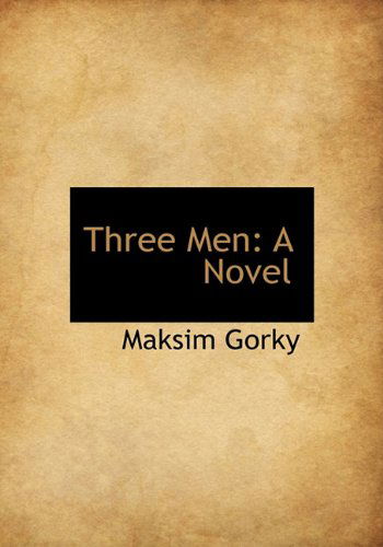 Cover for Maksim Gorky · Three men (Hardcover Book) (2009)