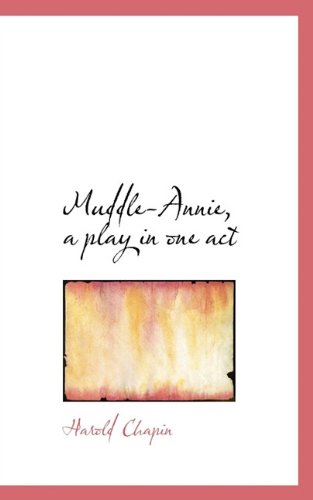 Cover for Harold Chapin · Muddle-annie, a Play in One Act (Paperback Book) (2009)