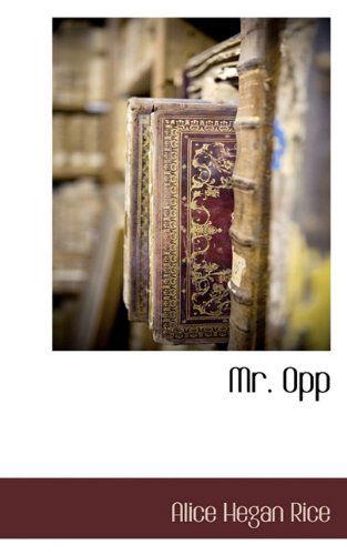 Cover for Alice Hegan Rice · Mr. Opp (Paperback Book) (2009)