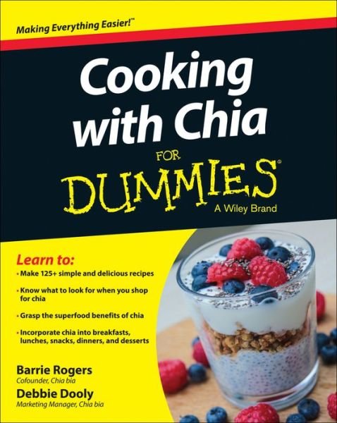 Cooking With Chia For Dummies - B Rogers - Boeken - John Wiley & Sons Inc - 9781118867068 - 23 juni 2014