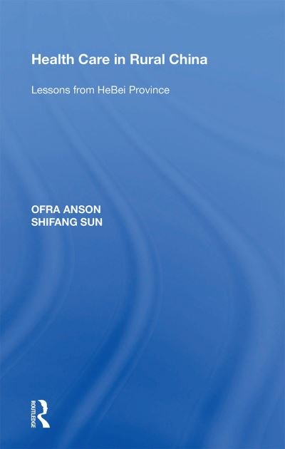 Cover for Ofra Anson · Health Care in Rural China: Lessons from HeBei Province (Paperback Bog) (2022)