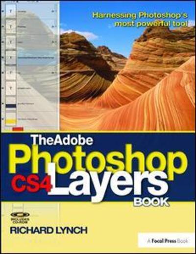 Cover for Richard Lynch · The Adobe Photoshop CS4 Layers Book: Harnessing Photoshop's most powerful tool (Hardcover Book) (2017)