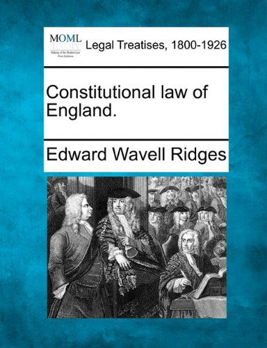 Cover for Edward Wavell Ridges · Constitutional Law of England. (Paperback Book) (2010)