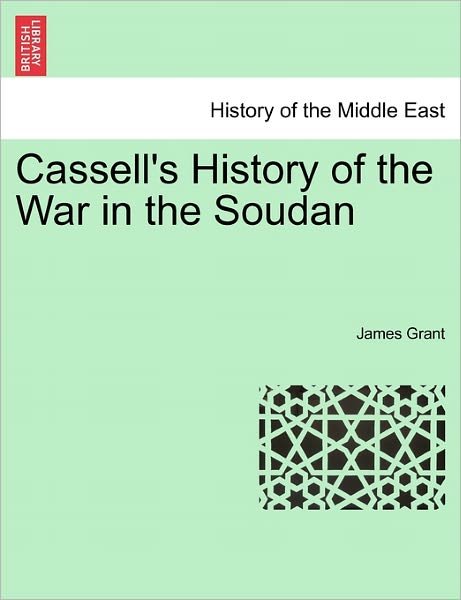 Cover for James Grant · Cassell's History of the War in the Soudan (Taschenbuch) (2011)