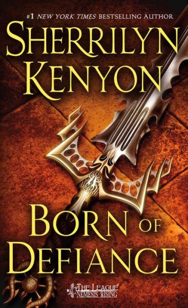 Cover for Sherrilyn Kenyon · Born of Defiance: The League: Nemesis Rising - The League: Nemesis Rising (Paperback Book) (2015)