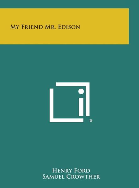 Cover for Ford, Henry, Jr. · My Friend Mr. Edison (Hardcover Book) (2013)