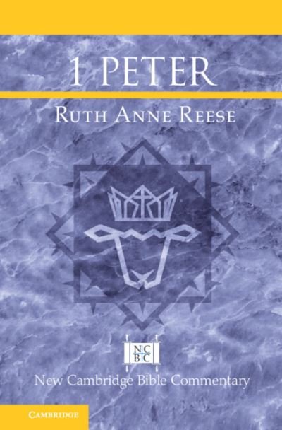 Cover for Reese, Ruth Anne (Asbury Theological Seminary, Kentucky) · 1 Peter - New Cambridge Bible Commentary (Paperback Bog) [New edition] (2022)