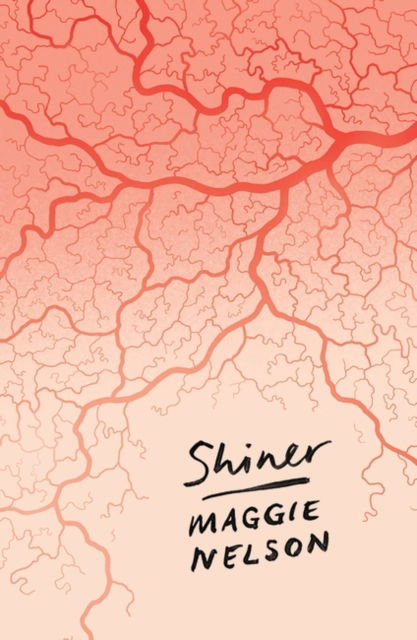 Cover for Maggie Nelson · Shiner (Pocketbok) (2022)