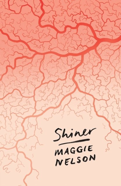 Cover for Maggie Nelson · Shiner (Taschenbuch) (2022)