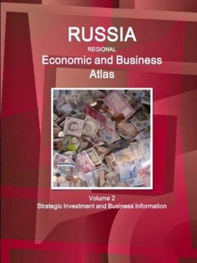 Cover for Inc. Ibp · Russia Regional Economic and Business Atlas Volume 2 Strategic Investment and Business Information (Paperback Book) (2017)