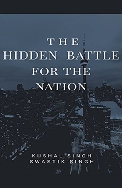 Cover for Kushal Singh · The Hidden Battle for the Nation (Paperback Bog) (2020)