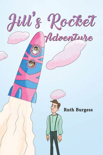 Jill's Rocket Adventure - Ruth Burgess - Książki - Austin Macauley Publishers - 9781398430068 - 30 września 2022