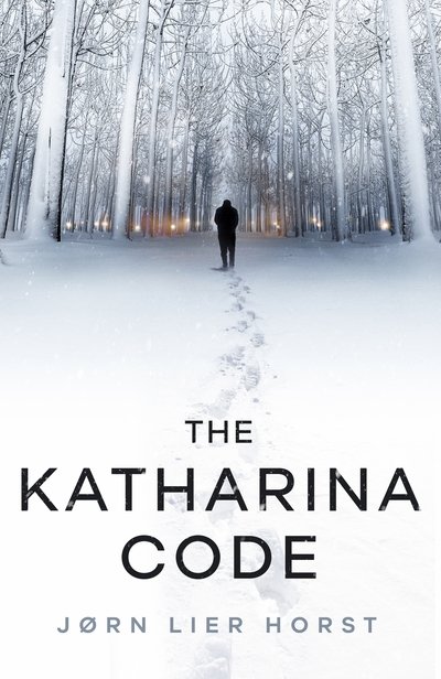 Cover for Jørn Lier Horst · The Katharina Code: You loved Wallander, now meet Wisting. - Wisting (Paperback Book) [Unabridged edition] (2018)