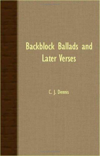 Cover for C. J. Dennis · Backblock Ballads and Later Verses (Paperback Book) (2007)