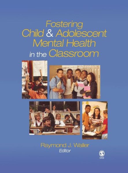 Cover for Raymond J Waller · Fostering Child and Adolescent Mental Health in the Classroom (Hardcover Book) (2006)