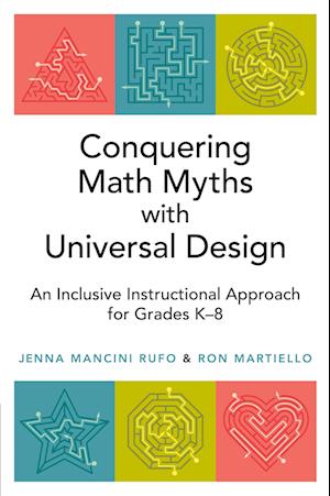 Conquering Math Myths with Universal Design - Jenna Mancini Rufo - Books - Association for Supervision & Curriculum - 9781416633068 - August 29, 2024