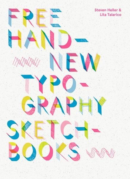 Cover for Steven Heller · Free Hand New Typography Sketchbooks (Book) (2018)